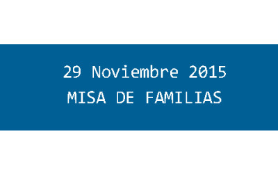 MISA DE LAS FAMILIAS NOVIEMBRE 2015